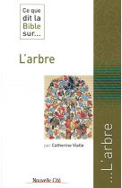 CE QUE DIT LA BIBLE SUR... T.23 : L'ARBRE - Vialle Catherine - Nouvelle Cité