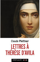 LETTRES A THERESE D-AVILA - PLETTNER CLAUDE - CERF