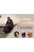 PRIONS LE CAREME - EPHESE ASSOCIATION - EPHESE