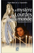 LUMIERE DE LOURDES DANS LE MONDE ENTIER - Régis-Marie DE LA TEYSSONNIÈRE - LIVRE OUVERT