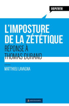 L-IMPOSTURE DE LA ZETETIQUE - REPONSE A THOMAS DURAND - LAVAGNA - BOOKS ON DEMAND