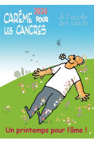 CAREME POUR LES CANCRES A L-ECOLE DES SAINTS 2024 - HUOT DE LONGCHAMP M. - PAROISSE FAMILL