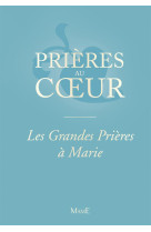 PRIERES AU COEUR : LES GRANDES PRIERES A MARIE -  COLLECTIF - Mame