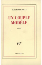 UN COUPLE MODELE - BARILLE ELISABE - GALLIMARD