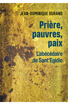 PRIERE, PAUVRES, PAIX - LES MOTS DE LA COMMUNAUTE DE SANT- EGIDIO - DURAND J-D. - CERF