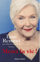 MERCI LA VIE ! - LINE RENAUD - ROBERT LAFFONT