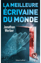 MEILLEURE ECRIVAINE DU MONDE (LA) - WERBER JONATHAN - ROBERT LAFFONT