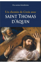 Un chemin de croix avec saint thomas d-aquin