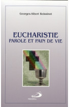 EUCHARISTIE  -  PAROLE ET PAIN DE VIE - BOISSINOT, GEORGES-ALBERT - MEDIASPAUL QC