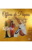 OFFICES DE PAQUES - EXULTET, LAUDES, VEPRES ET COMPLIES - AUDIO - SOEUR AGATHE - NC