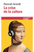 CRISE DE LA CULTURE - ARENDT HANNAH - GALLIMARD