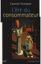 L-ERE DU CONSOMMATEUR - FOURQUET L - CERF