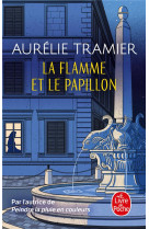 LA FLAMME ET LE PAPILLON - TRAMIER AURELIE - LGF/Livre de Poche