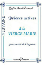 PRIERES ACTIVES A LA VIERGE MARIE  -  POUR SORTIR DE L'IMPASSE - Bermond Rufine Sarah - Bussière