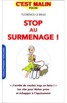 STOP AU SURMENAGE C-EST MALIN - BRAS(LE) FLORENCE - Leduc.s éditions