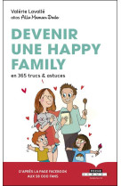 DEVENIR UNE HAPPY FAMILY EN 365 TRUCS ET ASTUCES - LAVALLE VALERIE - QUOTIDIEN MALIN