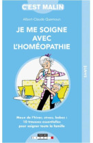 JE ME SOIGNE AVEC L-HOMEOPATHIE, C-EST MALIN - QUEMOUN ALBERT-CLAUDE - QUOTIDIEN MALIN