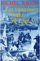 LES MOUCHOIRS ROUGES DE CHOLET - RAGON MICHEL - ALBIN MICHEL