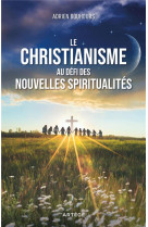 LE CHRISTIANISME AU DEFI DES NOUVELLES SPIRITUALITES - BOUHOURS, ADRIEN - ARTEGE