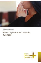 PRIER 15 JOURS AVEC LOUIS DE GRENADE - DURLIAT M A. - NC