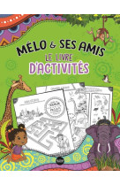 MELO ET SES AMIS, LIVRE D-ACTIVITES - MADONSELA/THULI - AMIS BIBL LYON