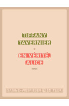 EN VERITE, ALICE - TAVERNIER, TIFFANY - SABINE WESPIESE