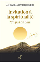 INVITATION A LA VIE SPIRITUELLE UN PAS DE PLUS - PUPPINCK-BORTOLI ALEXANDRA - CERF