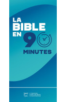 BIBLE EN 90 MINUTES (LA) - SEGOND 21 - MAISON BIBLE