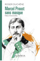 MARCEL PROUST SANS MASQUE - DUCHENE ROGER - LE PASSEUR