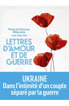 LETTRES D'AMOUR ET DE GUERRE - MATYUSHA - ICONOCLASTE