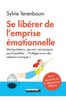 SE LIBERER DE L-EMPRISE EMOTIONNELLE - TENENBAUM SYLVIE - Leduc.s éditions