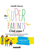 SUPER PARENTS C-EST VOUS ! (LES) - FAUCON CAMILLE - Leduc.s éditions