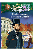 CABANE MAGIQUE, TOME 42 (LA)- RENDEZ-VOUS AVEC LE PRESIDENT LINCOLN - POPE OSBORNE MARY - BAYARD JEUNESSE