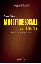 LA DOCTRINE SOCIALE DE L'EGLISE - SAINT CHAMAS, JEAN DE  - JUBILE