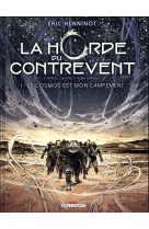 LA HORDE DU CONTREVENT T.1 : LE COSMOS EST MON CAMPEMENT -  HENNINOT, ERIC - Delcourt