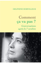 COMMENT CA VA PAS ? CONVERSATIONS APRES LE 7 OCTOBRE - HORVILLEUR, DELPHINE - GRASSET