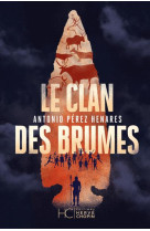 LE CLAN DES BRUMES - PEREZ HENARES A. - HC EDITIONS