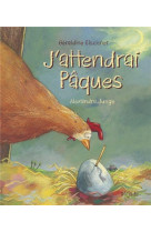 J-ATTENDRAI PAQUES - JUNGE/ELSCHNER - Mijade