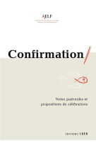 CONFIRMATION NOTES PASTORALES & PROPOSITION DE CELEBRATIONS - AELF - CRER