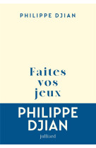 FAITES VOS JEUX - DJIAN PHILIPPE - JULLIARD