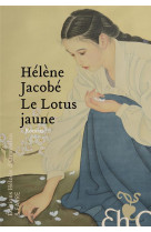 LOTUS JAUNE (LE) - JACOBE HELENE - H D ORMESSON