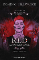 RED, LE CAVALIER ROUGE - BELLAVANCE DOMINIC - CONTRE DIRES