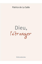 DIEU, L-ETRANGER - CLES DE LECTURE - DE LA SALLE PATRICE - PLUME APP