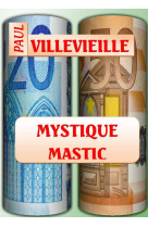 MYSTIQUE MASTIC - VILLEVIEILLE PAUL - LULU