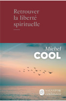 RETROUVER LA LIBERTE SPIRITUELLE - COOL MICHEL - SALVATOR