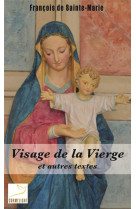 VISAGE DE LA VIERGE ET AUTRES TEXTES - FRANCOIS DE SAINTE-M - CARMEL