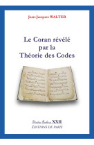 CORAN REVEPAR LA THEORIE DES CODES - STUDIA ARABICA XXII - JEAN-JACQUES WALTER - Ed. de Paris