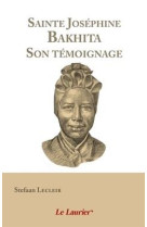 SAINTE JOSEPHINE BAKHITA - SON TEMOIGNAGE - LECLEIR STEFAAN - LAURIER