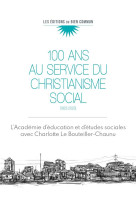 100 ANS AU SERVICE DU CHRISTIANISME SOCIAL - 1923-2023 - ACADEMIE DAEDUCATIO - FLOCH