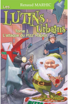 LUTINS URBAINS T.1 - L-ATTAQUE DU PIZZ- RAPTOR - RENAUD MARHIC - P'tit Louis